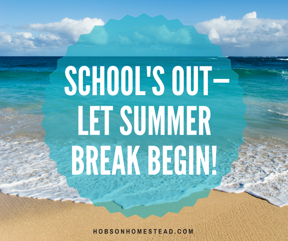 School's Out—Let Summer Break Begin! Hobson Homestead