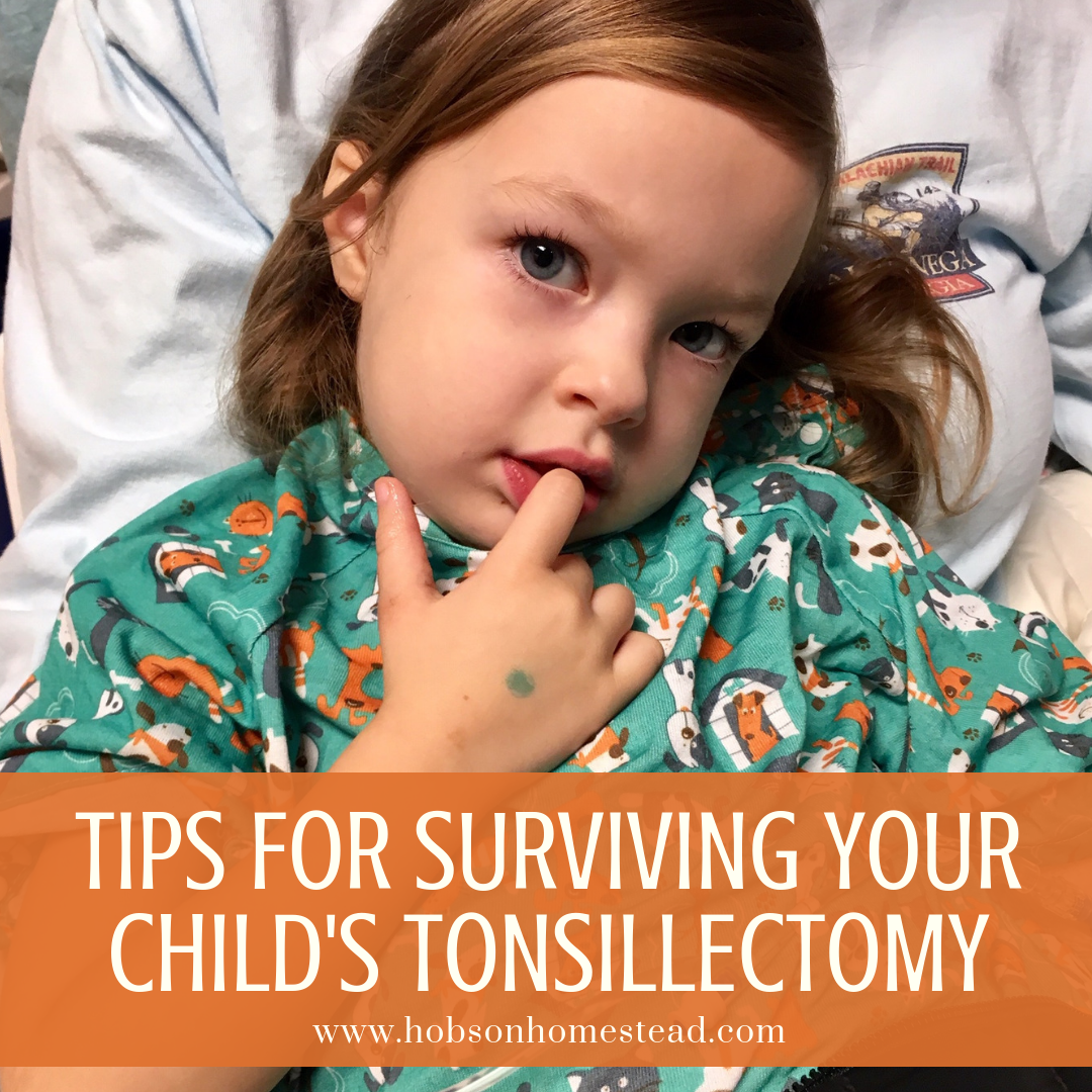 Tips For Surviving Your Child s Tonsillectomy Hobson Homestead