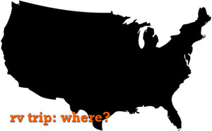 RV Trip: Where?