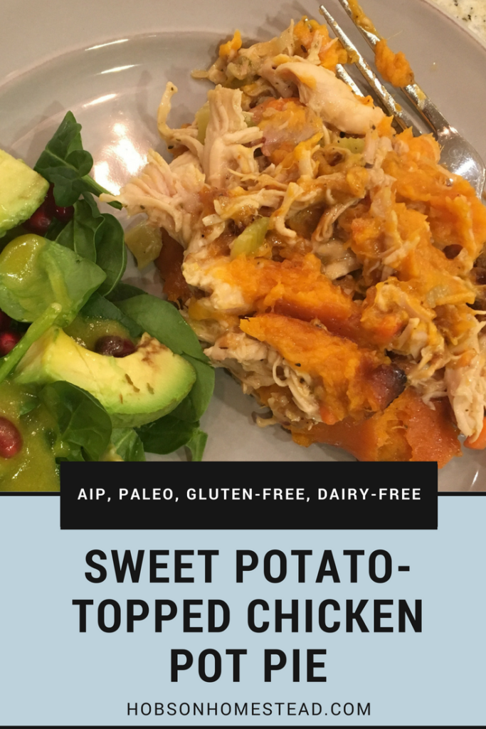 AIP/Paleo Sweet PotatoTopped Chicken Pot Pie The Hobson Homestead
