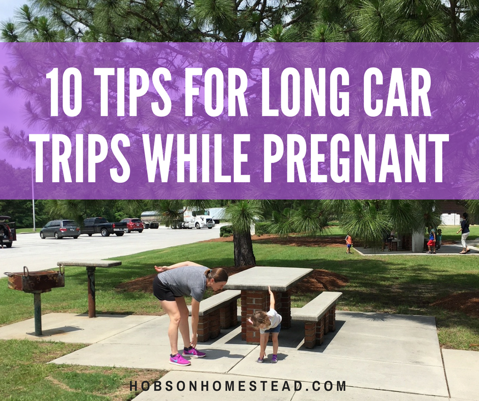 10 Tips for Long Car Trips While Pregnant