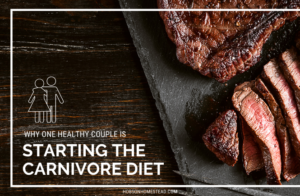 Why One Healthy Couple is Starting the Carnivore Diet