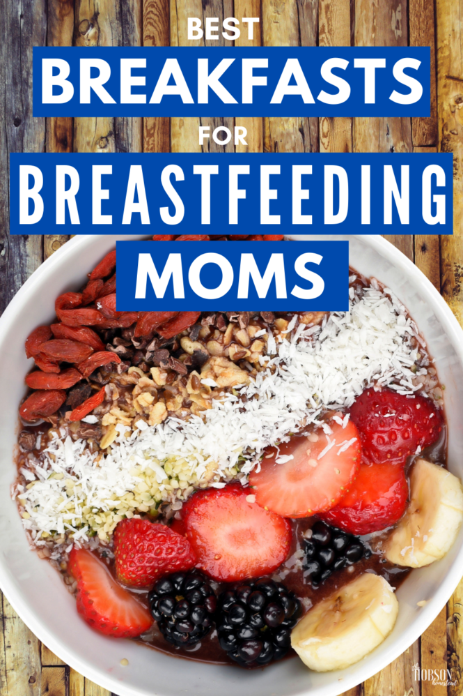 Best Breakfasts For Breastfeeding Moms - The Hobson Homestead