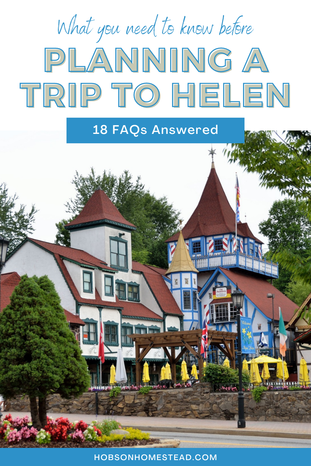 What You Need to Know before Planning a Trip to Helen—18 FAQs Answered